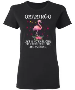 Oma Mingo Like A Normal Oma Only More Fabulous And Awesome Women's T-Shirt