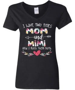 I Have Two Titles Mom And Mimi Women's V-Neck T-Shirt