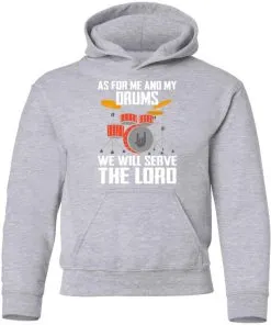 As for me and my Drums we will serve the Lord Youth Hoodie