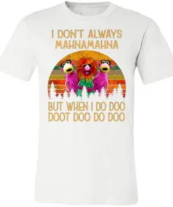 I Don't Always Mahna Mahna But When I Do Doo Doot Doo Do Doo Vintage Unisex Jersey Tee