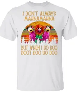 I Don't Always Mahna Mahna But When I Do Doo Doot Doo Do Doo Vintage Men's T-Shirt