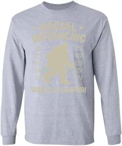 Bigfoot Social Distancing World Champion LS T-Shirt