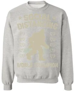 Bigfoot Social Distancing World Champion Sweatshirt