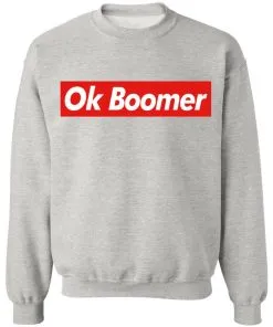 OK Boomer Sweatshirt