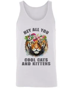 Hey All You Cool Cats And Kittens Unisex Tank