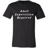 Private: Adult Supervision Required Unisex Jersey Tee