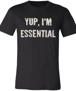 Yup I’m Essential Unisex Jersey Tee