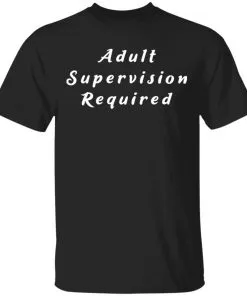Adult Supervision Required Men’s T-Shirt
