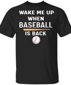 GydiaGarden Wake Me Up When Baseball is Back Men’s T-Shirt
