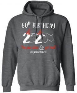 Private: 60th Birthday 2020 The Year When Shit Got Real Quarantined Hoodie