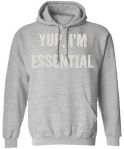 Yup I’m Essential Hoodie