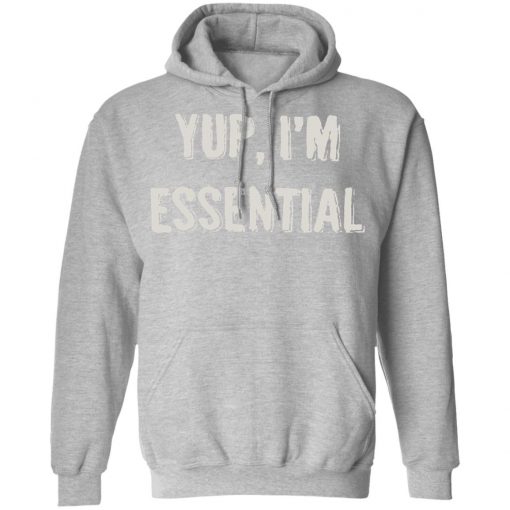 Private: Yup I’m Essential Hoodie