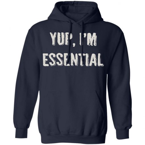 Private: Yup I’m Essential Hoodie