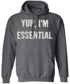 Private: Yup I’m Essential Hoodie