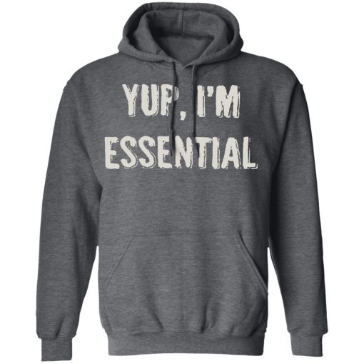 Private: Yup I’m Essential Hoodie