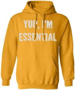 Private: Yup I’m Essential Hoodie