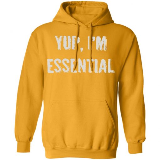 Private: Yup I’m Essential Hoodie