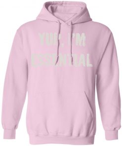 Private: Yup I’m Essential Hoodie