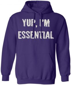 Private: Yup I’m Essential Hoodie