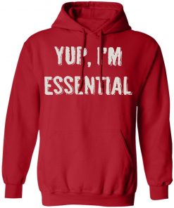 Private: Yup I’m Essential Hoodie