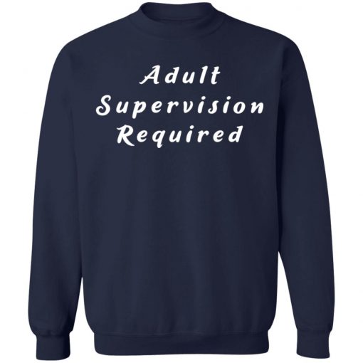 Private: Adult Supervision Required Sweatshirt
