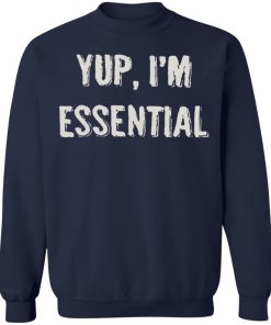 Private: Yup I’m Essential Sweatshirt