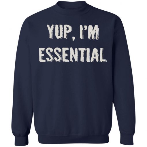 Private: Yup I’m Essential Sweatshirt