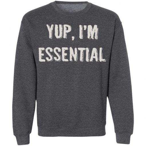 Private: Yup I’m Essential Sweatshirt