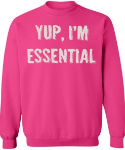 Private: Yup I’m Essential Sweatshirt