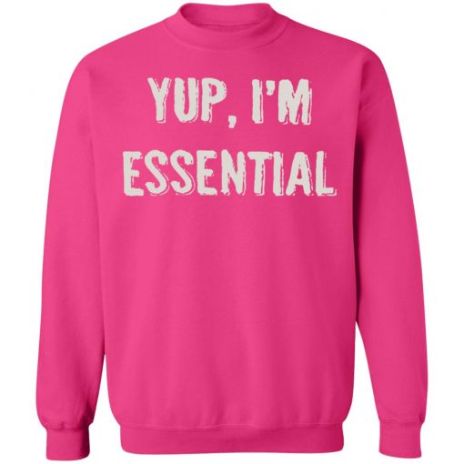 Private: Yup I’m Essential Sweatshirt