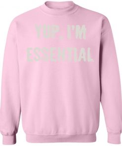 Private: Yup I’m Essential Sweatshirt