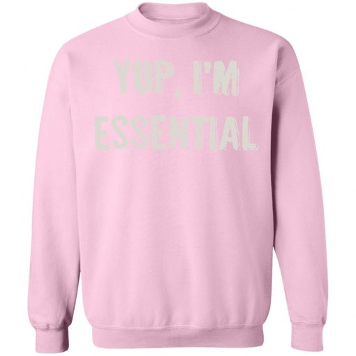 Private: Yup I’m Essential Sweatshirt