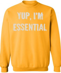 Private: Yup I’m Essential Sweatshirt