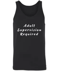 Adult Supervision Required Unisex Tank