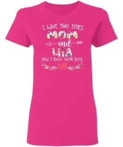 I Have Two Titles Mom And LITA Women's T-Shirt 5 I Have Two Titles Mom And LITA Women’s T-Shirt
