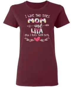 I Have Two Titles Mom And LITA Women's T-Shirt 7 I Have Two Titles Mom And LITA Women’s T-Shirt