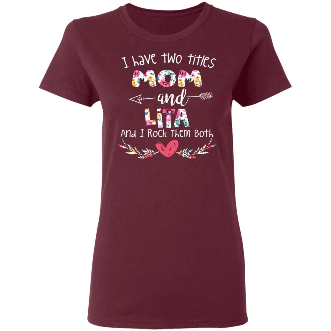 I Have Two Titles Mom And LITA Women’s T-Shirt I Have Two Titles Mom And LITA Women’s T-Shirt