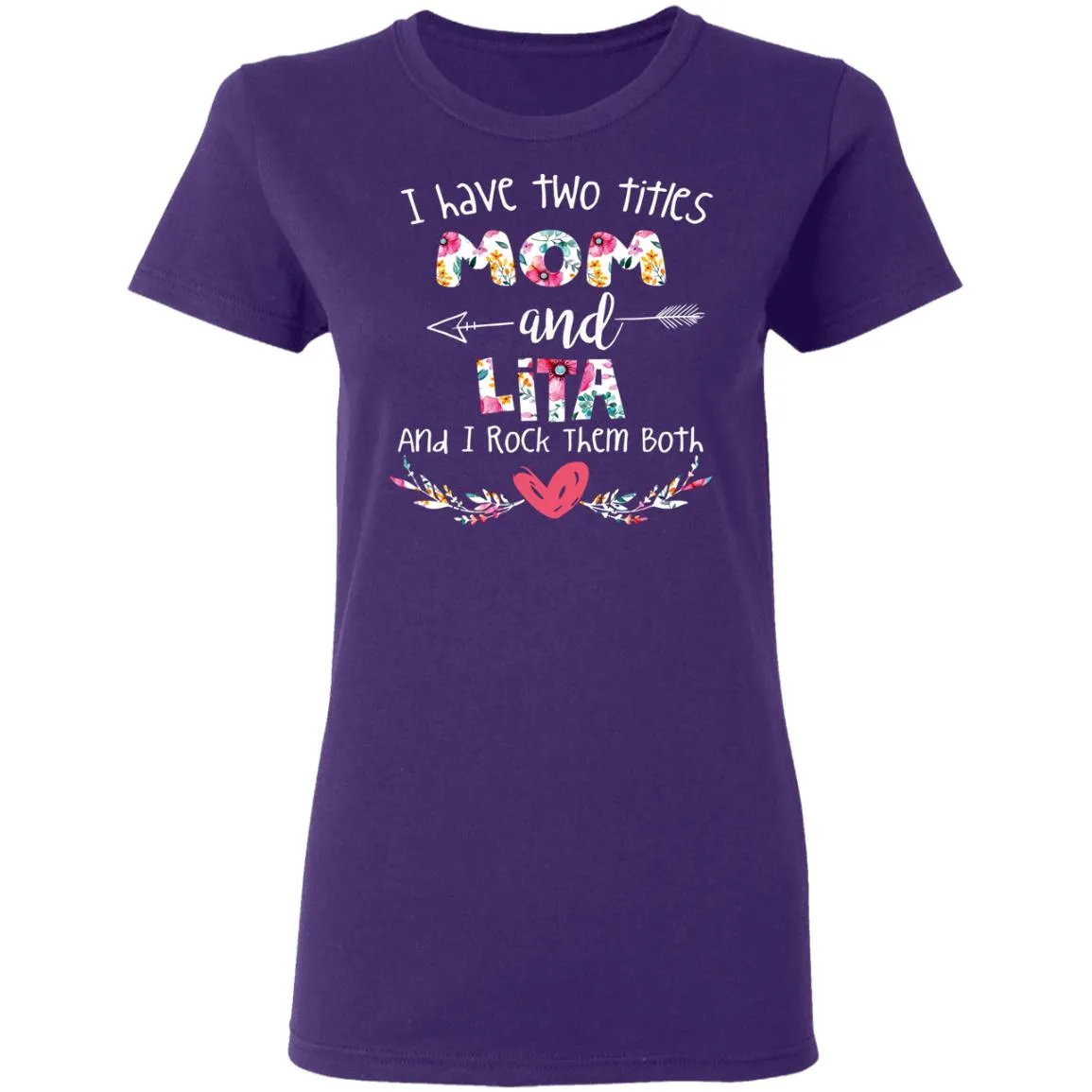I Have Two Titles Mom And LITA Women’s T-Shirt I Have Two Titles Mom And LITA Women’s T-Shirt
