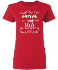 I Have Two Titles Mom And LITA Women's T-Shirt 10 I Have Two Titles Mom And LITA Women’s T-Shirt