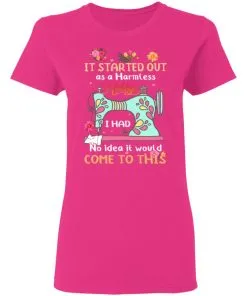 It Started Out As A Harmless Hobby Women's T-Shirt 5 It Started Out As A Harmless Hobby Women’s T-Shirt