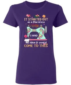 It Started Out As A Harmless Hobby Women's T-Shirt 9 It Started Out As A Harmless Hobby Women’s T-Shirt