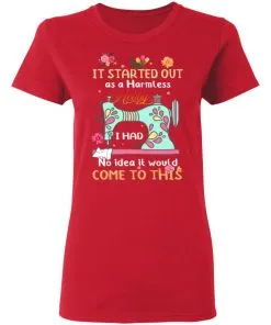 It Started Out As A Harmless Hobby Women's T-Shirt 11 It Started Out As A Harmless Hobby Women’s T-Shirt