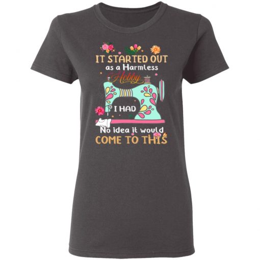 Private: It Started Out As A Harmless Hobby Women’s T-Shirt