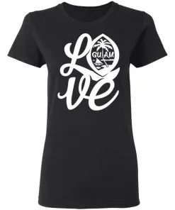 I Love Guam Women’s T-Shirt
