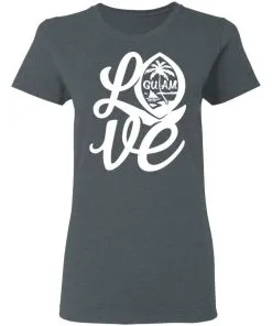 I Love Guam Women’s T-Shirt