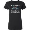 Private: Mothers 2020 The One Where They Were Quarantined Women’s T-Shirt