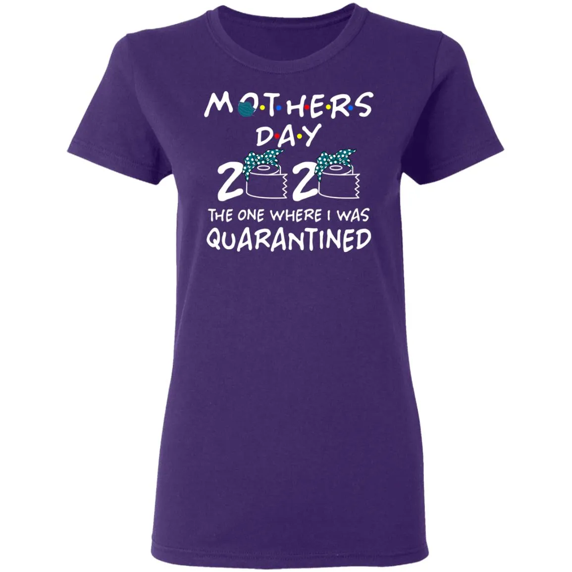 Mothers 2020 The One Where They Were Quarantined Women’s T-Shirt Mothers 2020 The One Where They Were Quarantined Women’s T-Shirt
