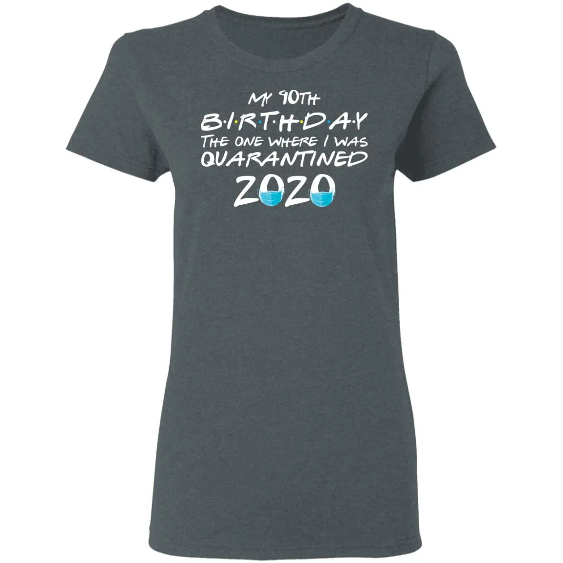 My 10th The One Where They were Quarantined Class of 2020 Quarantine Women’s T-Shirt My 10th The One Where They were Quarantined Class of 2020 Quarantine Women’s T-Shirt