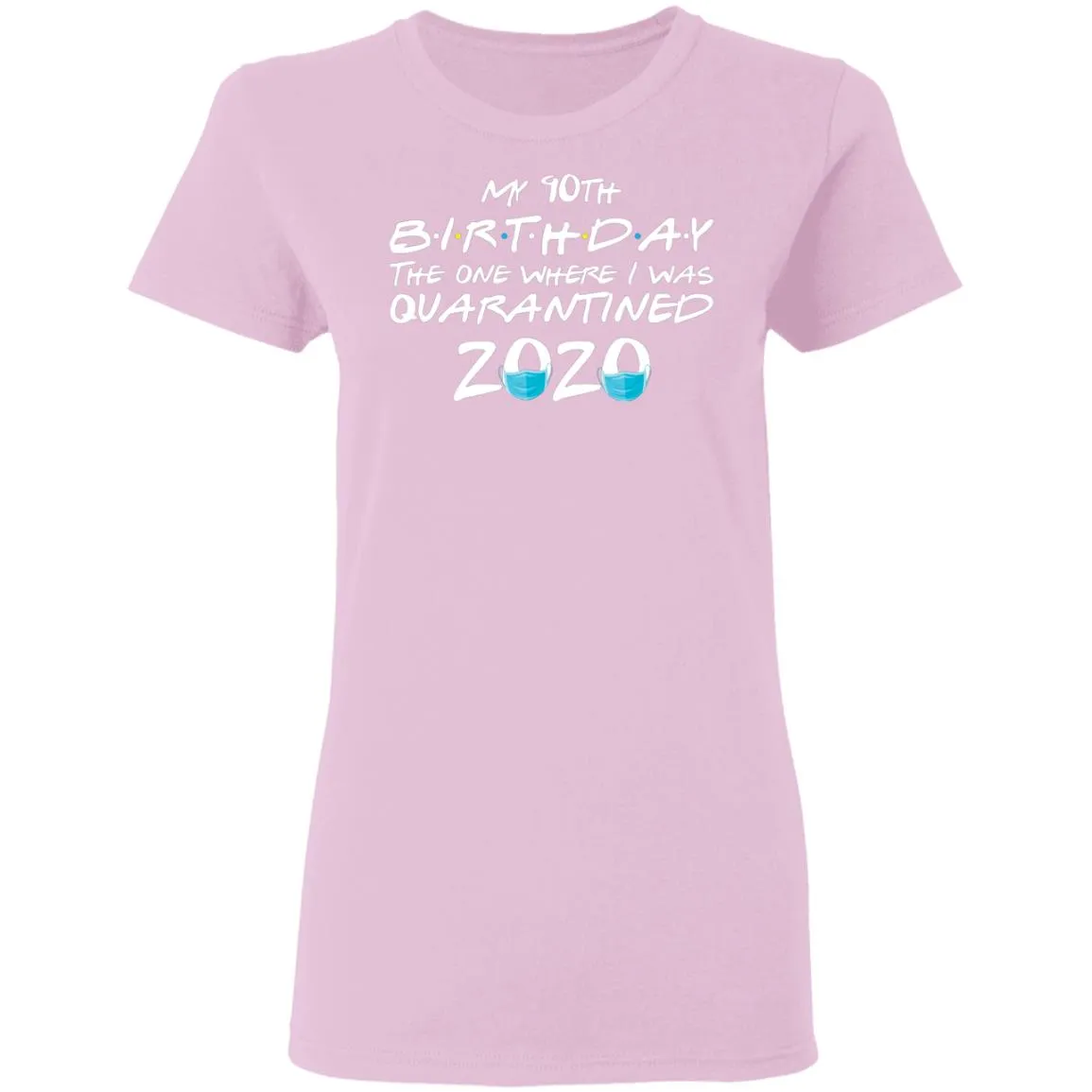 My 10th The One Where They were Quarantined Class of 2020 Quarantine Women’s T-Shirt My 10th The One Where They were Quarantined Class of 2020 Quarantine Women’s T-Shirt