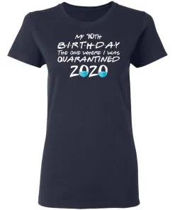 My 10th The One Where They were Quarantined Class of 2020 Quarantine Women's T-Shirt 8 My 10th The One Where They were Quarantined Class of 2020 Quarantine Women’s T-Shirt